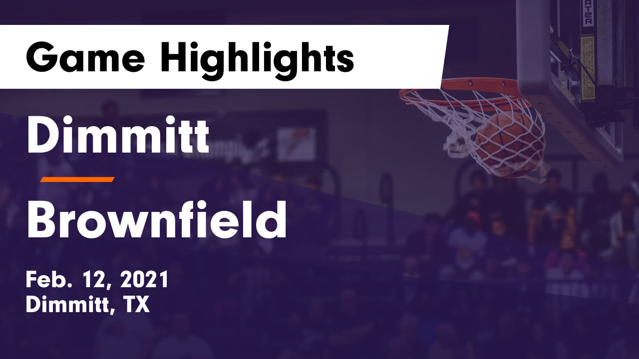 Dimmitt vs Brownfield Game Highlights - Feb. 12, 2021 - Dimmitt ...