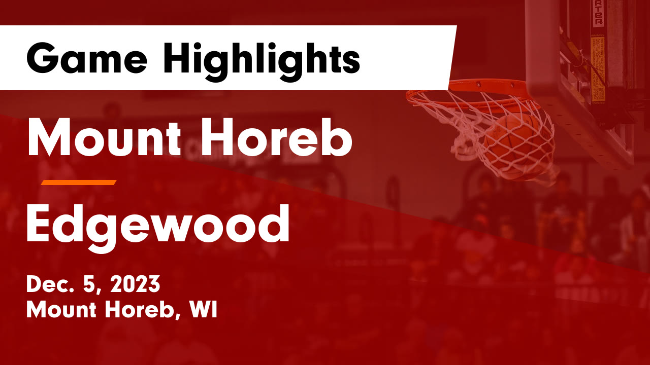 Mount Horeb vs Edgewood Game Highlights Dec. 5, 2023 Mount Horeb