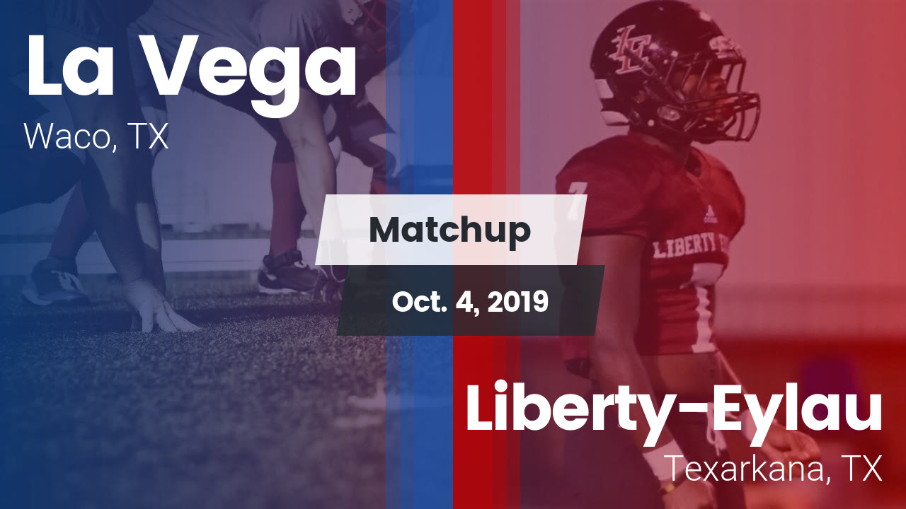 La Vega Hs Football Video Matchup La Vega Vs Liberty Eylau 2019