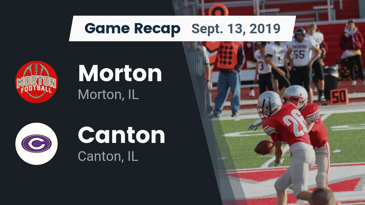 Morton HS Football Video "Recap Morton vs. Canton 2019" MaxPreps