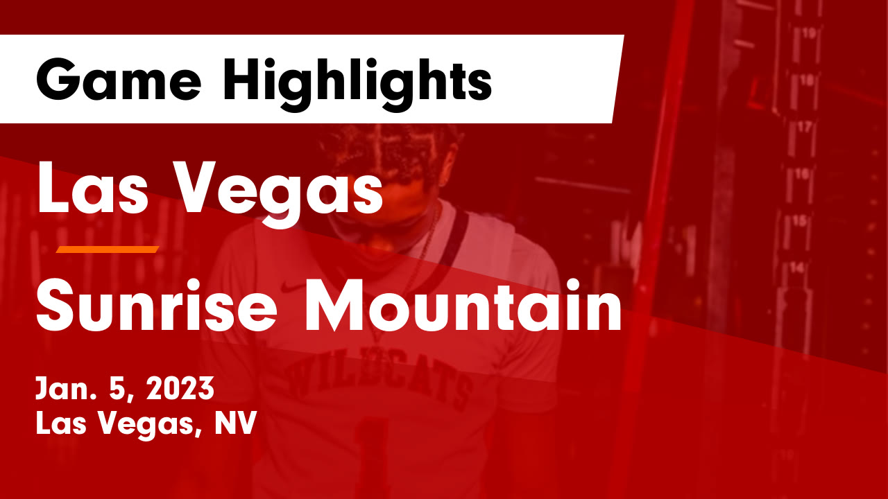 Las Vegas  vs Sunrise Mountain  Game Highlights - Jan. 5, 2023