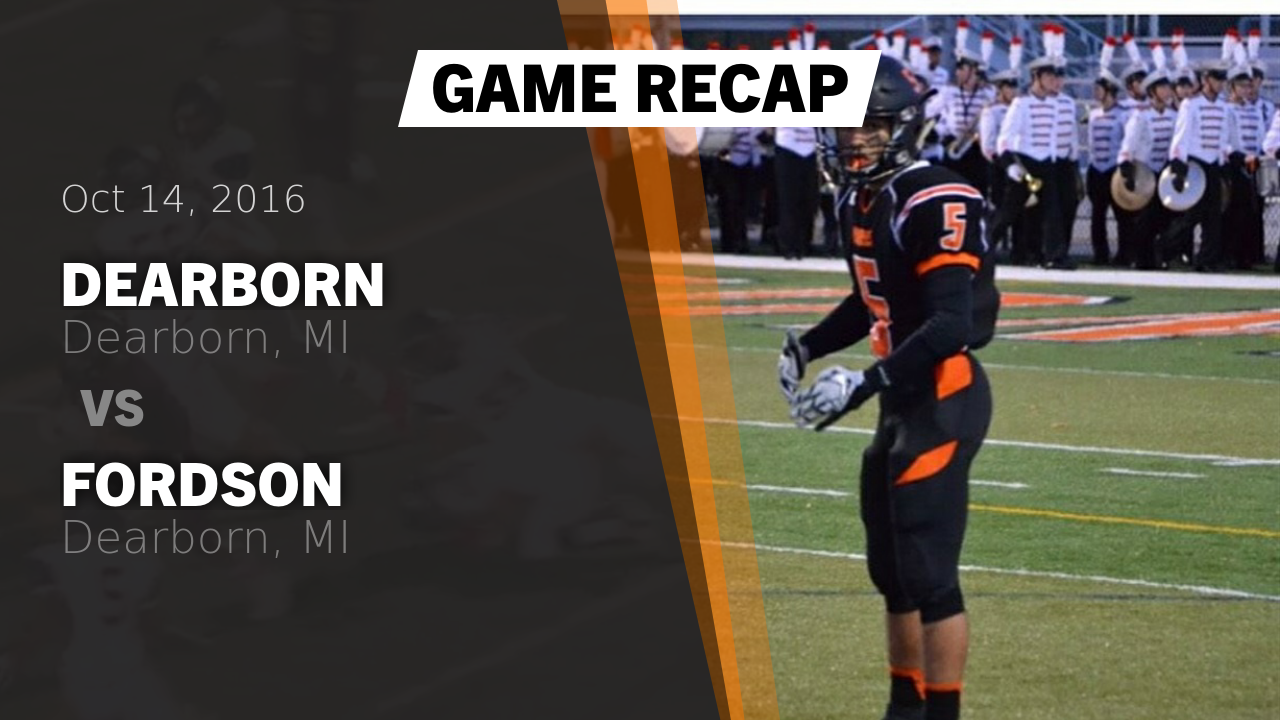 Dearborn Hs Football Video Recap Dearborn Vs Fordson 2016