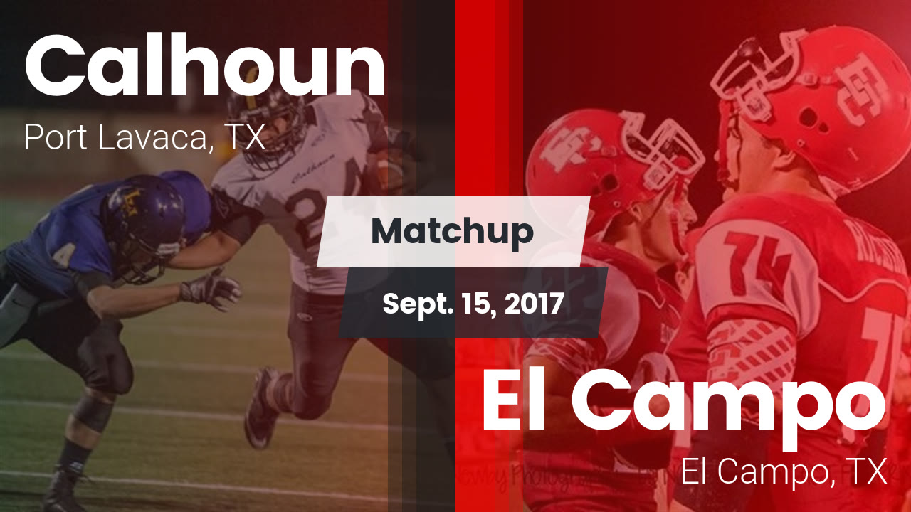 Calhoun Hs Football Video Matchup Calhoun Vs El Campo 2017