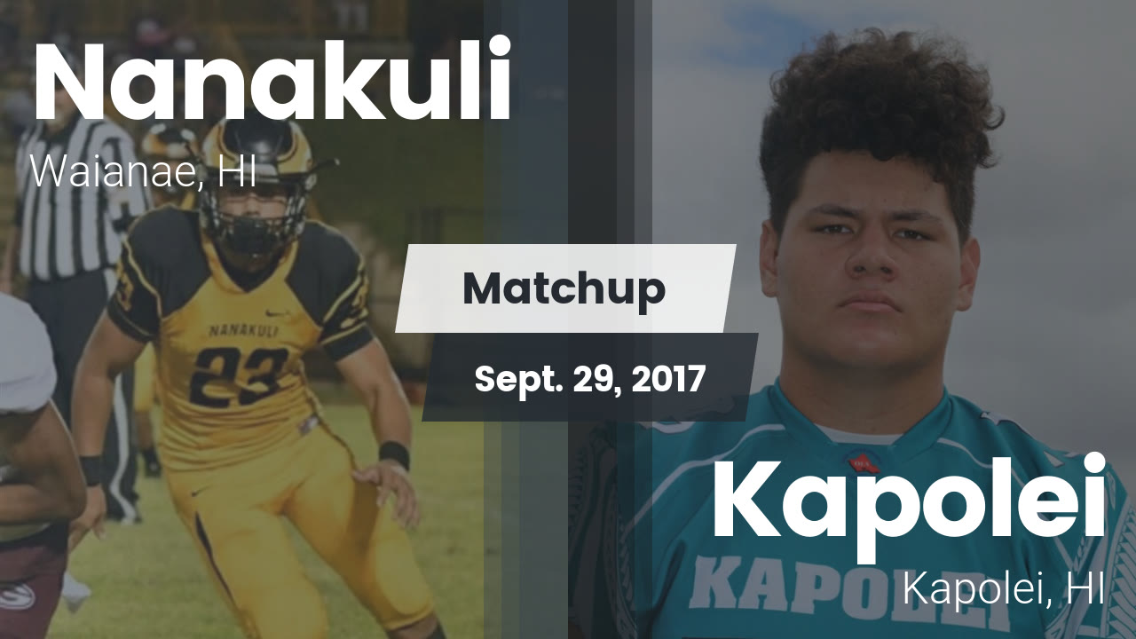 Matchup Nanakuli vs. Kapolei 2017 Nanakuli High School highlights Hudl