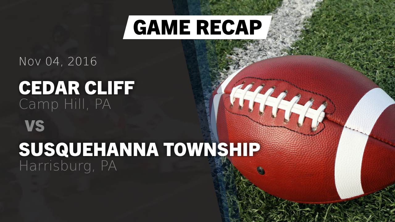 Cedar Cliff Hs Football Video Recap Cedar Cliff Vs Susquehanna