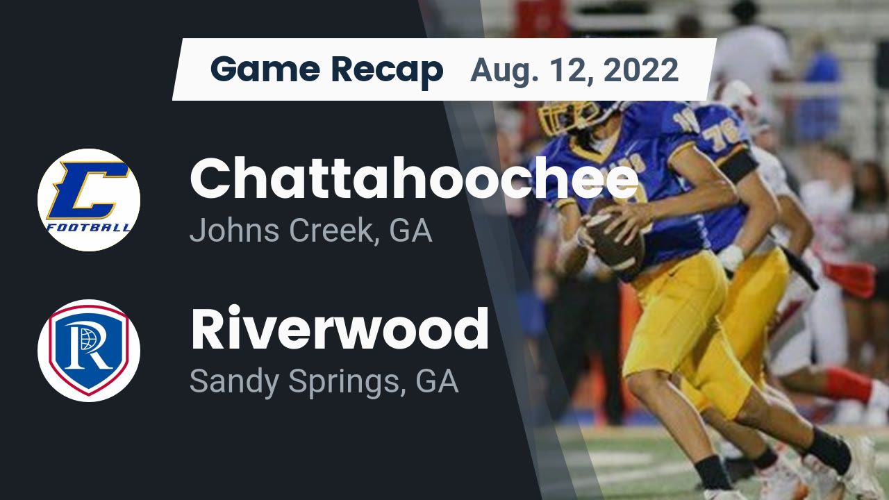 Recap Chattahoochee vs. Riverwood 2022 Chattahoochee High highlights