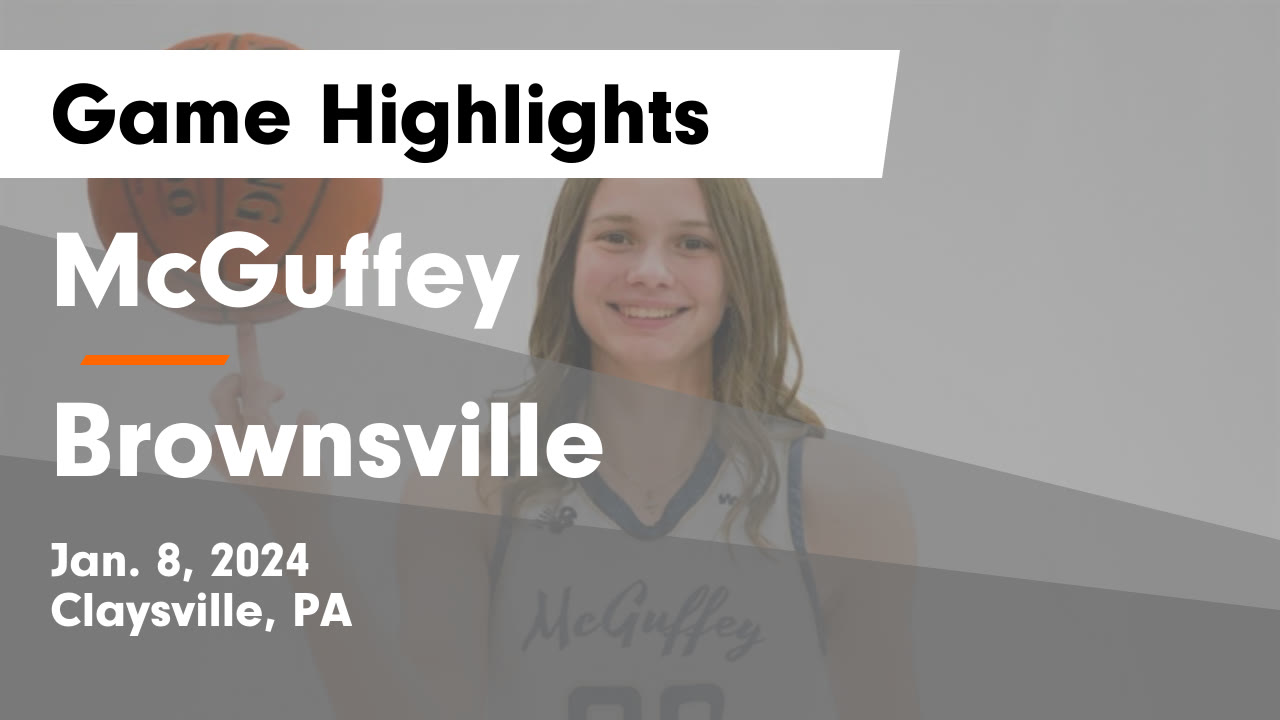 McGuffey vs Brownsville Game Highlights Jan. 8, 2024 McGuffey