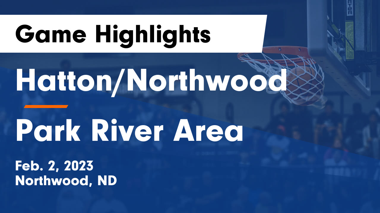 Videos Hatton/Northwood Thunder (Northwood, ND) Varsity Basketball