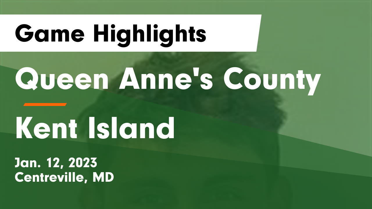 Queen Anne's County vs Kent Island Game Highlights Jan. 12, 2023