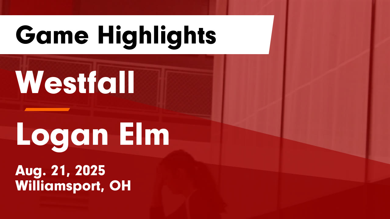 Westfall vs Logan Elm Game Highlights - Aug. 21, 2025 - Westfall High ...