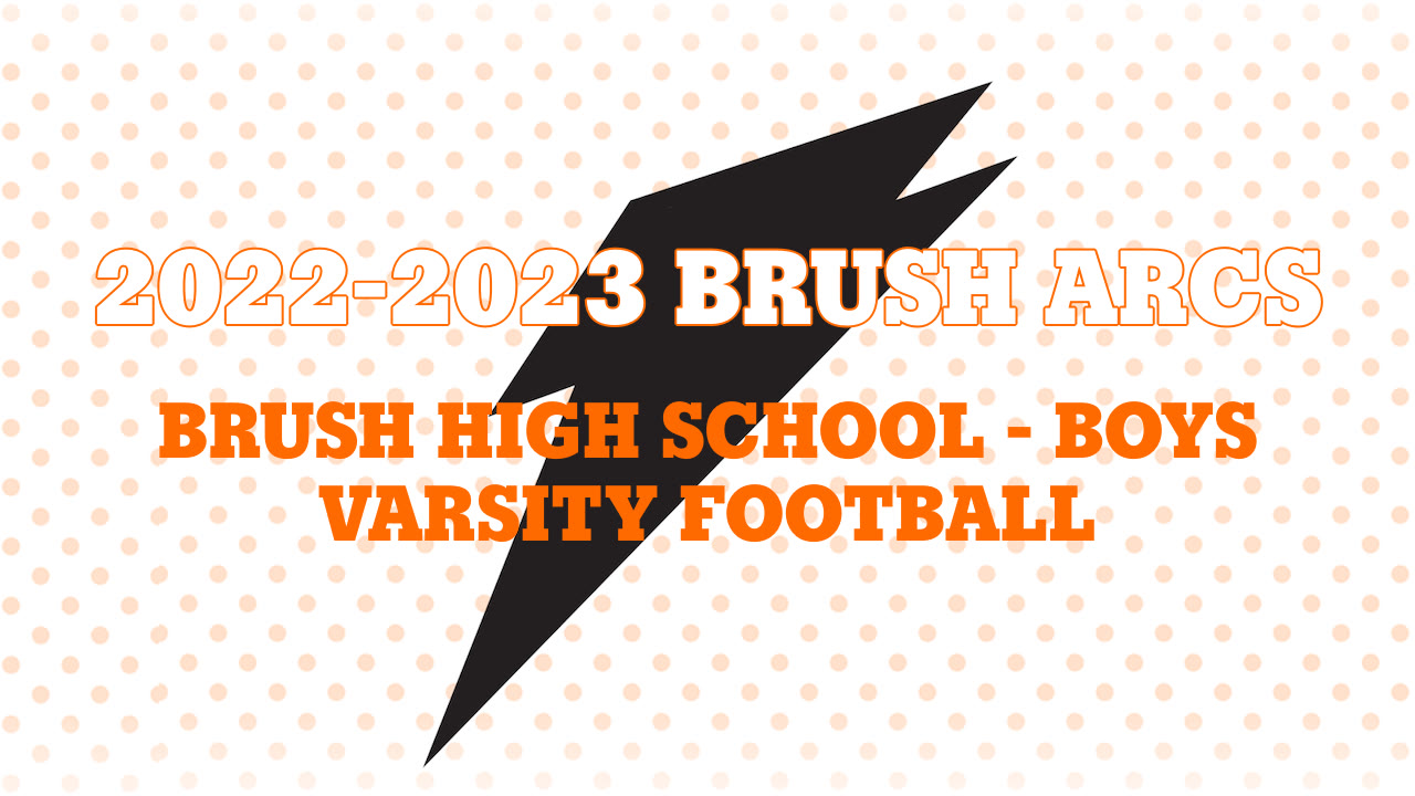 20222023 BRUSH ARCS Brush High School highlights Hudl
