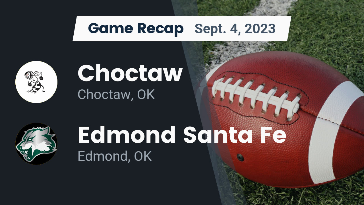 Recap Choctaw vs. Edmond Santa Fe 2023 Choctaw High School highlights Hudl