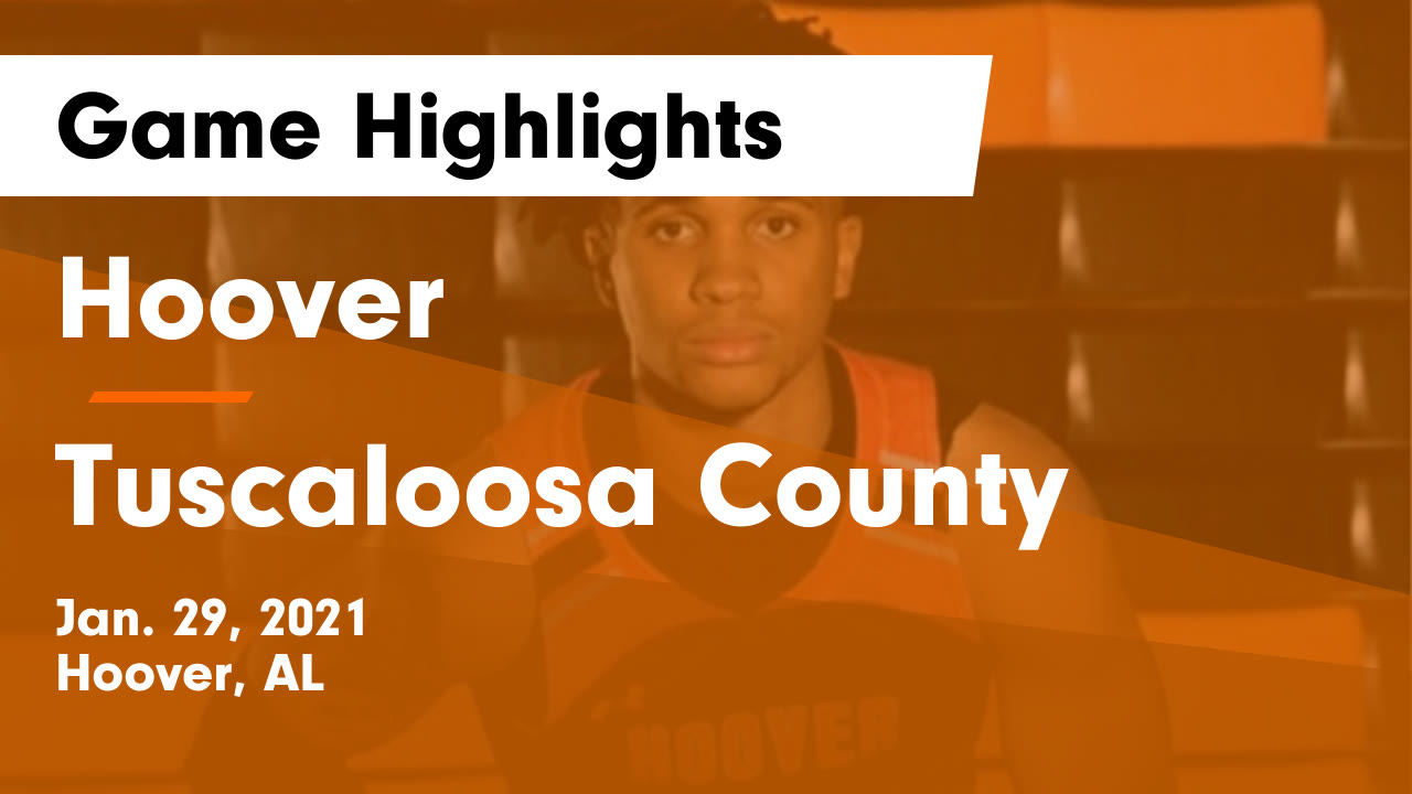 Hoover Vs Tuscaloosa County Game Highlights Jan 29 2021 Hoover hoover-vs-tuscaloosa-county-game-highlights-jan-29-2021-hoover