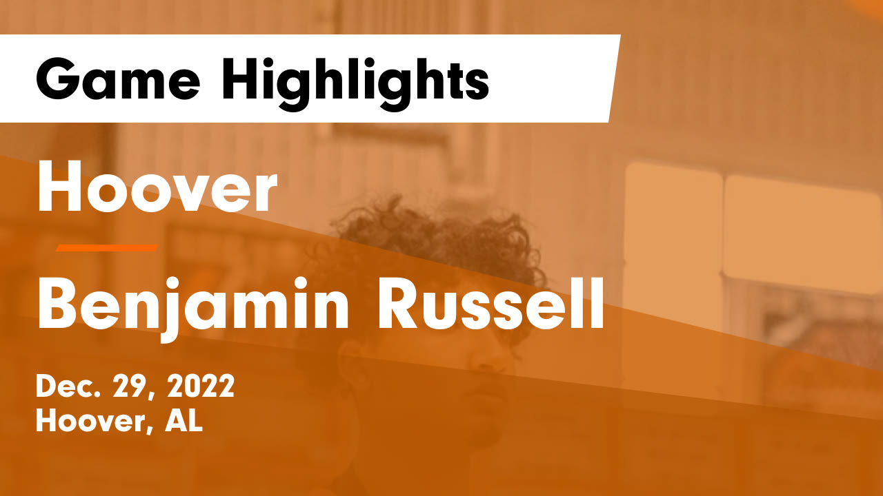 Hoover vs Benjamin Russell Game Highlights Dec. 29, 2022 Hoover
