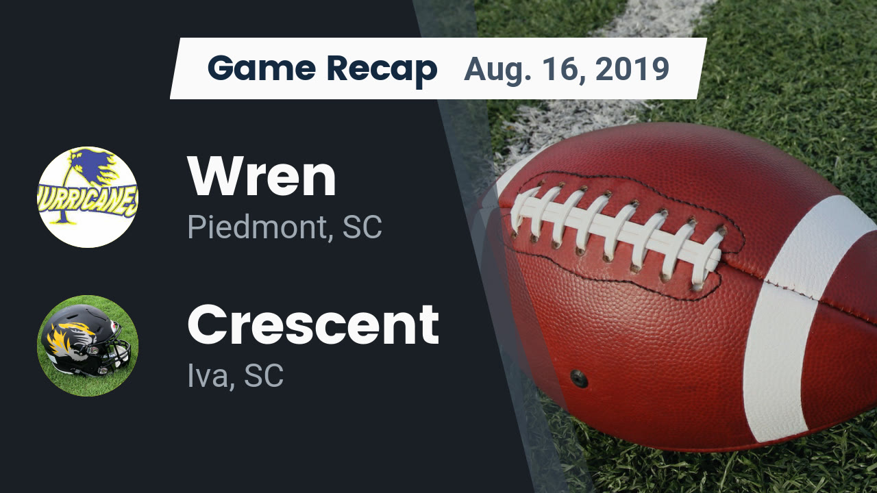 Wren Hs Football Video Recap Wren Vs Crescent 2019 Maxpreps