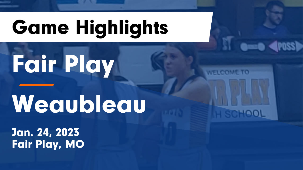 Fair Play vs Weaubleau Game Highlights Jan. 24, 2023 Fair Play High Schoo highlights Hudl