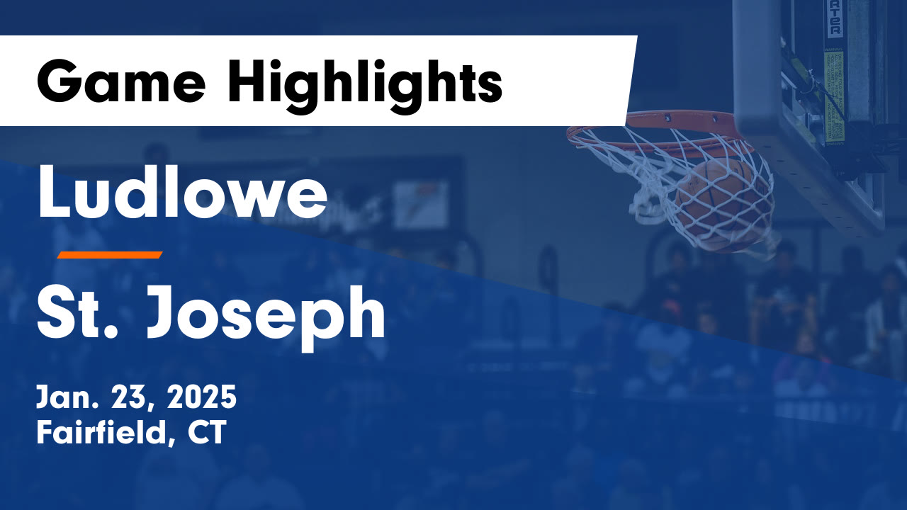 Ludlowe  vs St. Joseph  Game Highlights - Jan. 23, 2025