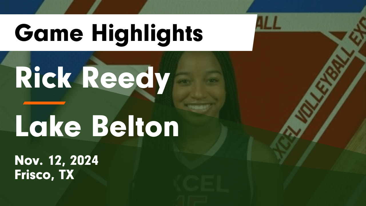Rick Reedy vs Lake Belton Game Highlights - Nov. 12, 2024 - Rick Reedy ...