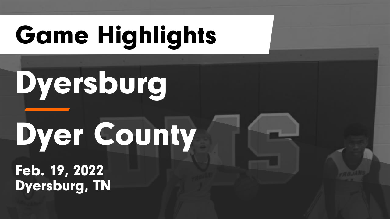 Dyersburg vs Dyer County Game Highlights Feb. 19, 2022 Dyersburg