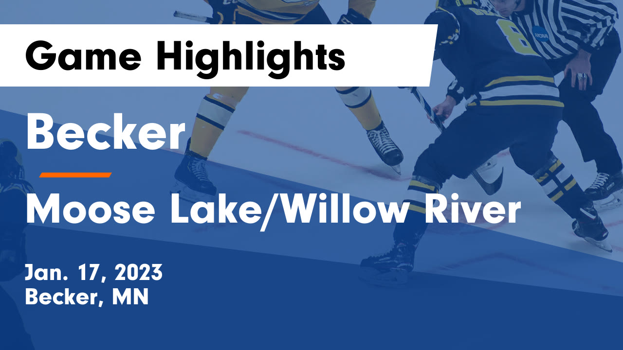 Becker vs Moose Lake/Willow River Game Highlights Jan. 17, 2023