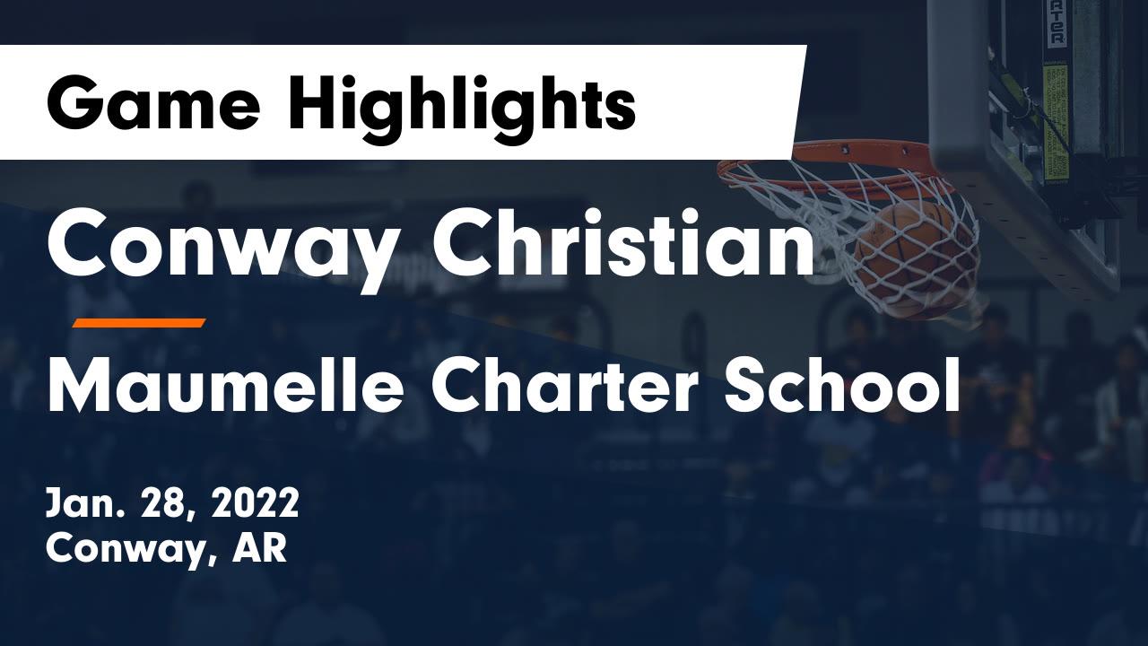 Conway Christian vs Maumelle Charter School Game Highlights Jan. 28