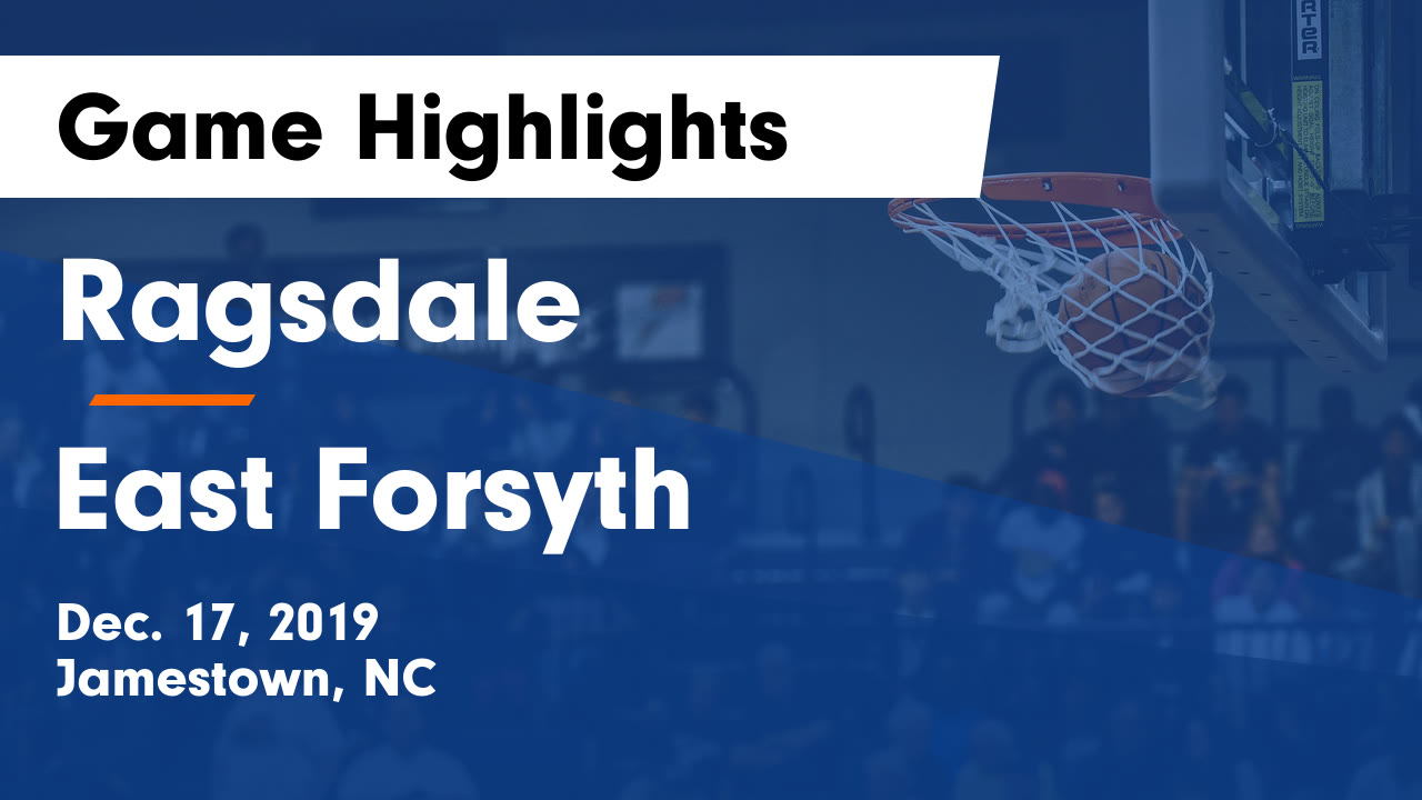 Ragsdale Hs Girls Basketball Video Ragsdale Vs East Forsyth Game