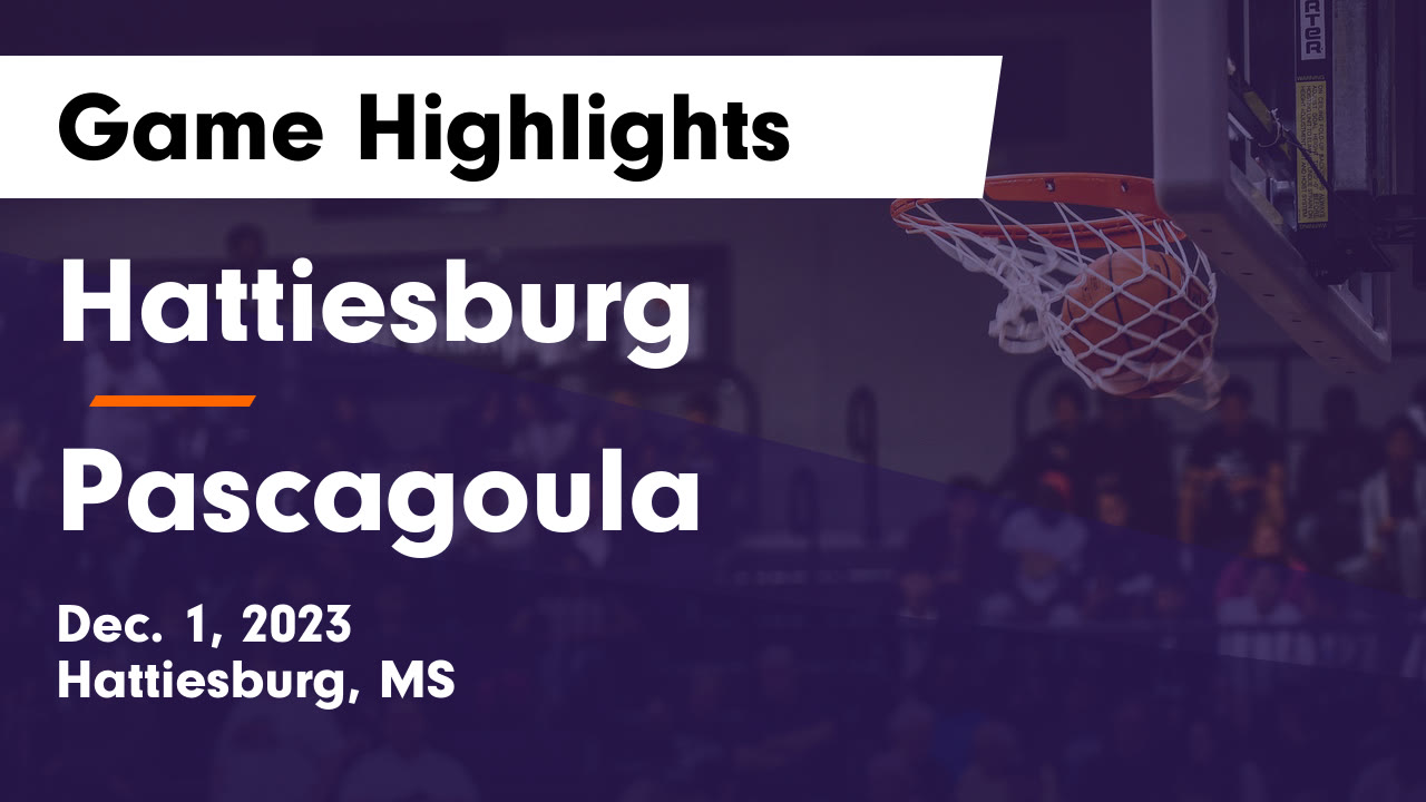 Hattiesburg vs Pascagoula Game Highlights Dec. 1, 2023 Hattiesburg