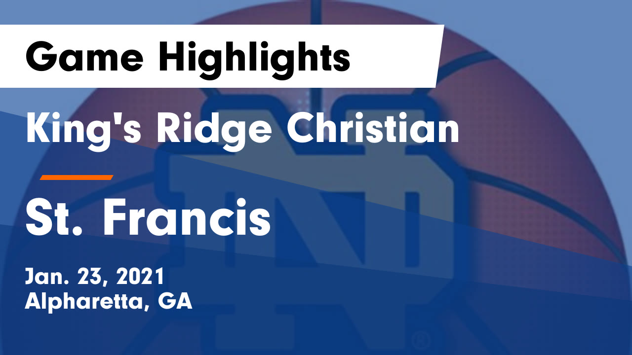 King's Ridge Christian vs St. Francis Game Highlights - Jan. 23, 2021 ...