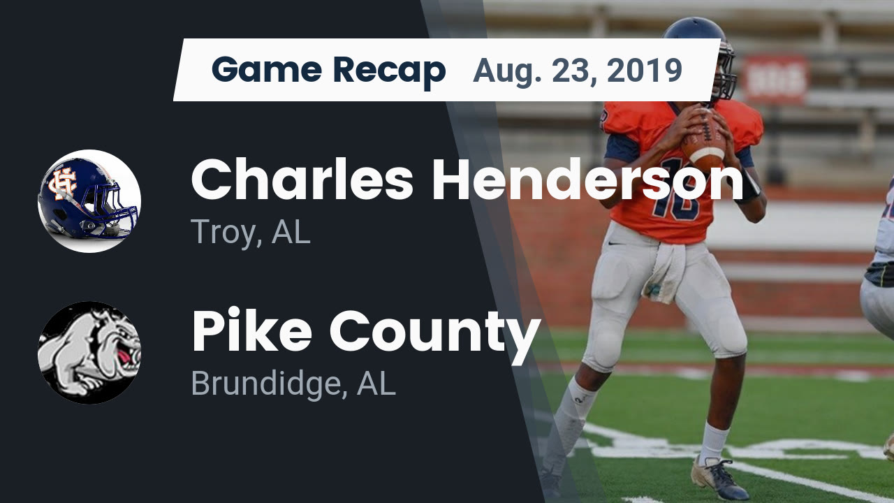 Recap Charles Henderson Vs Pike County 2019