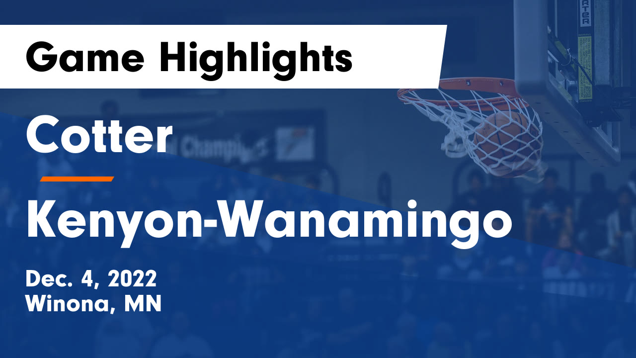 Cotter vs KenyonWanamingo Game Highlights Dec. 4, 2022 Cotter High