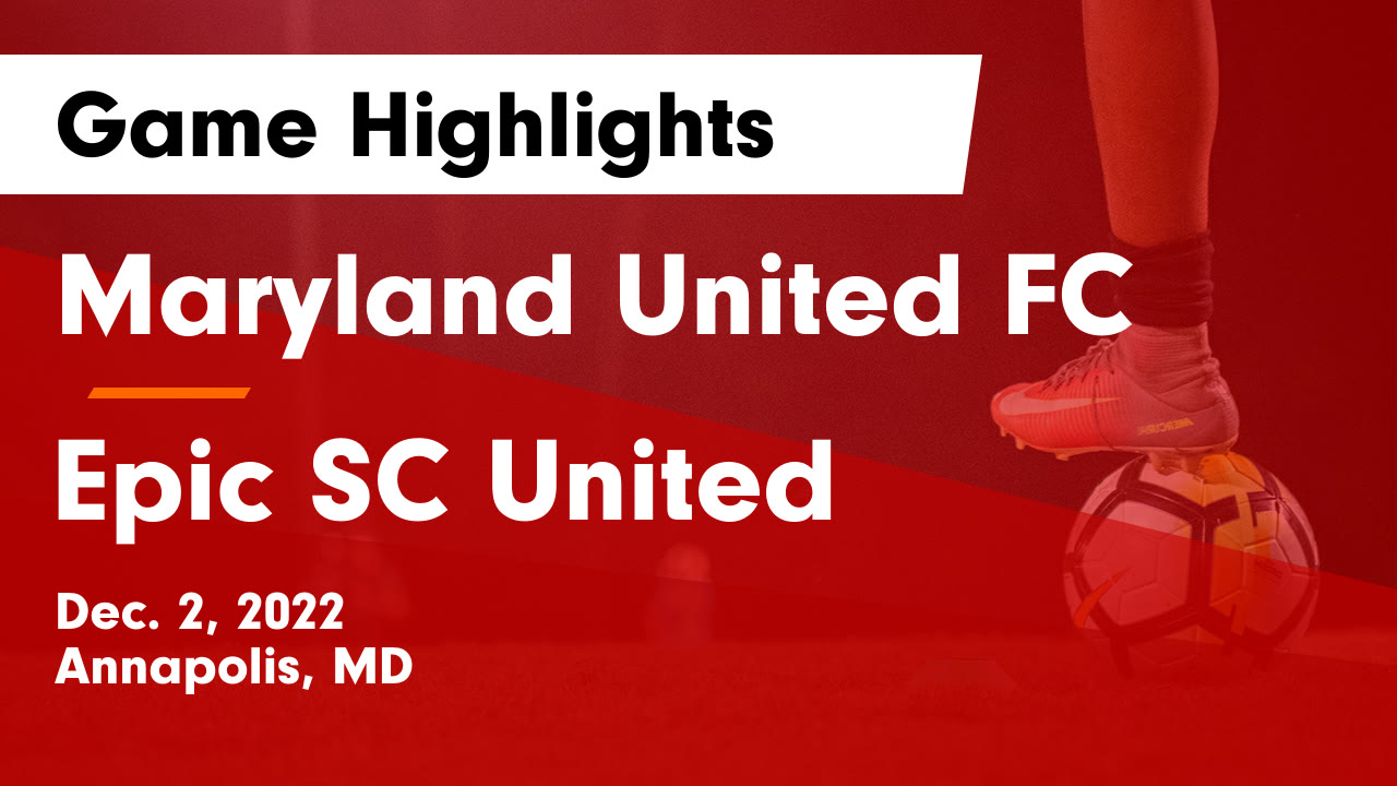 Maryland United FC vs Epic SC United Game Highlights Dec. 2, 2022
