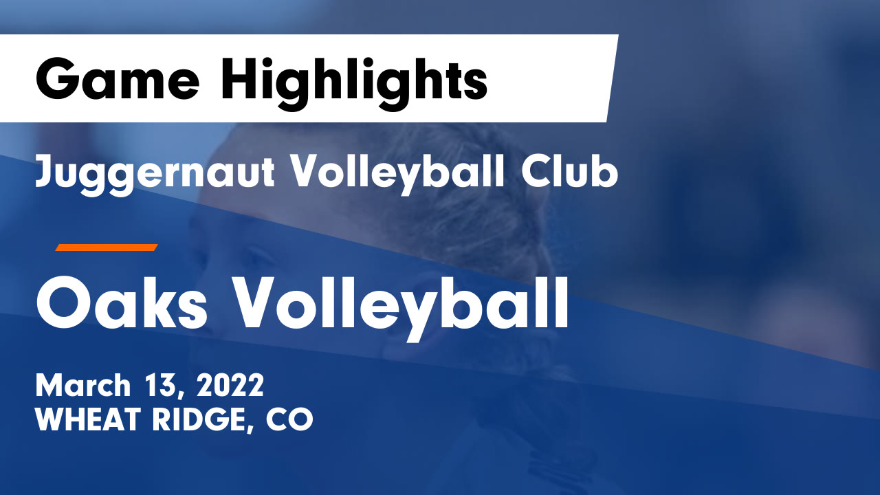 Juggernaut Volleyball Club vs Oaks Volleyball Game Highlights March