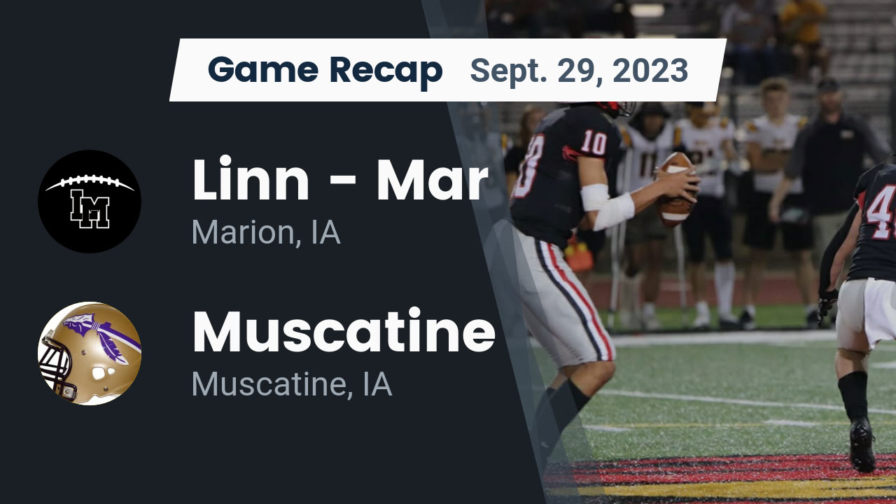 Recap Linn Mar Vs Muscatine 2023 Linn Mar High Highlights Hudl recap-linn-mar-vs-muscatine-2023-linn-mar-high-highlights-hudl