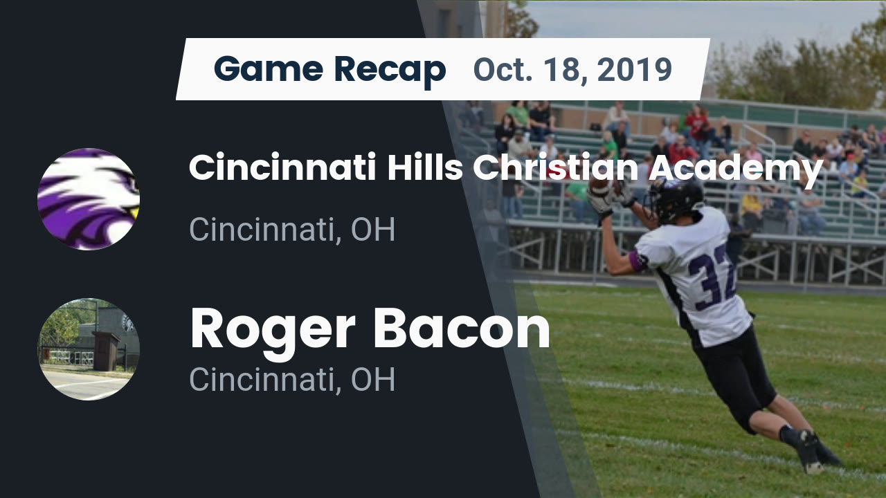 Cincinnati Hills Christian Academy Hs Football Video Recap Cincinnati Hills Christian Academy Vs Roger Bacon 2019 Maxpreps