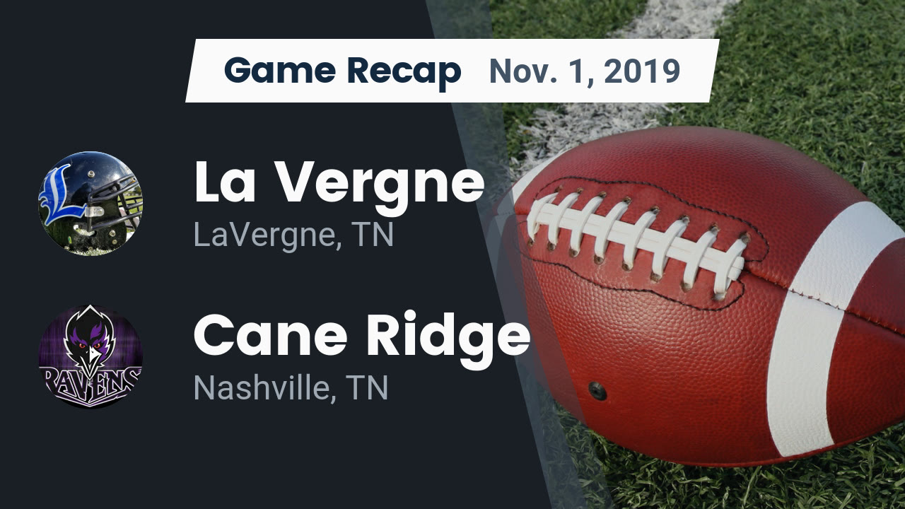 Lavergne Hs Football Video Recap La Vergne Vs Cane Ridge 2019 Maxpreps