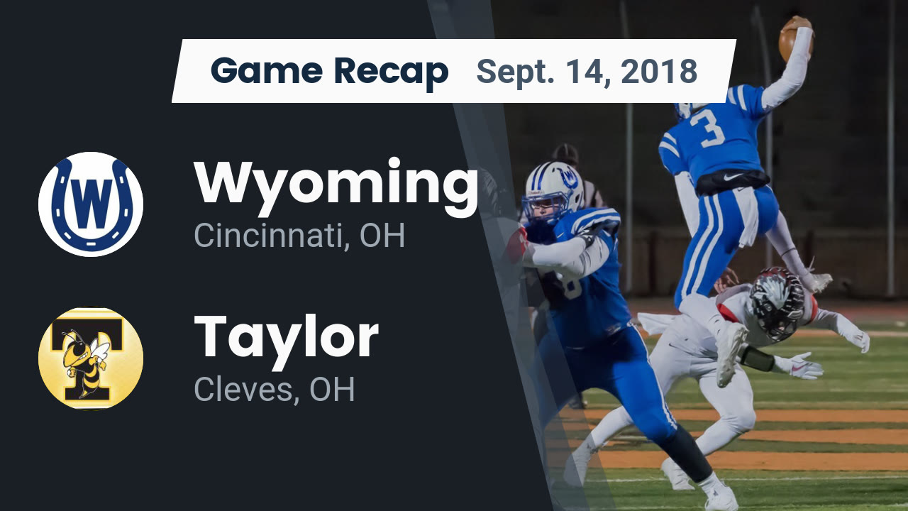 Wyoming Hs Football Video Recap Wyoming Vs Taylor 2018 Maxpreps