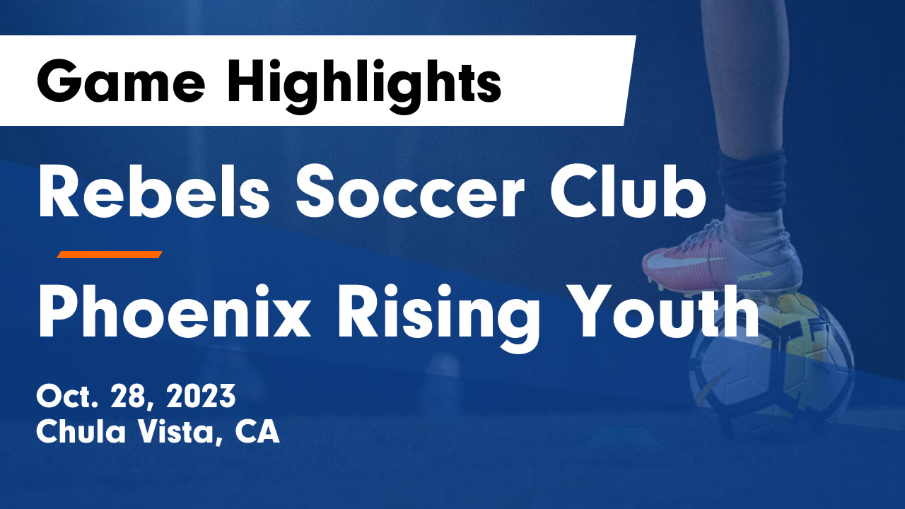 Rebels Soccer Club vs Phoenix Rising Youth Game Highlights Oct. 28
