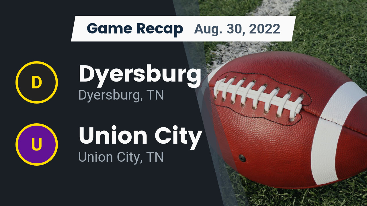 Recap Dyersburg vs. Union City 2022 Dyersburg highlights Hudl