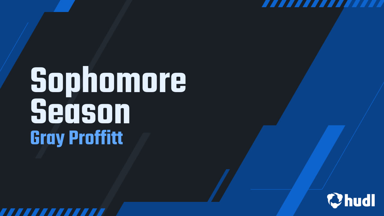 Sophomore Season - Gray Proffitt highlights - Hudl