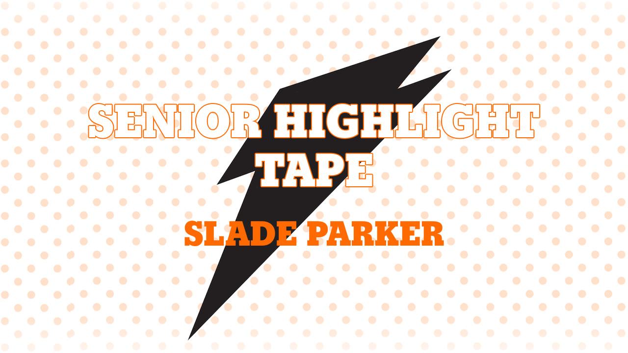 Senior Highlight Tape Slade Parker highlights Hudl