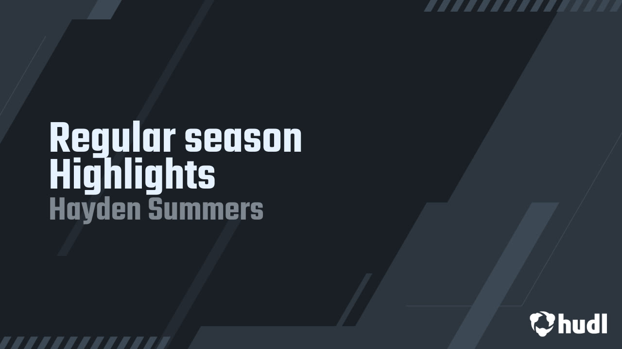 Regular season Highlights - Hayden Summers highlights - Hudl