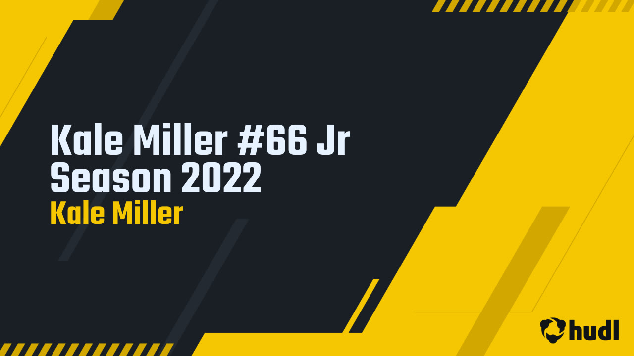 Kale Miller 66 Jr Season 2022 Kale Miller highlights Hudl