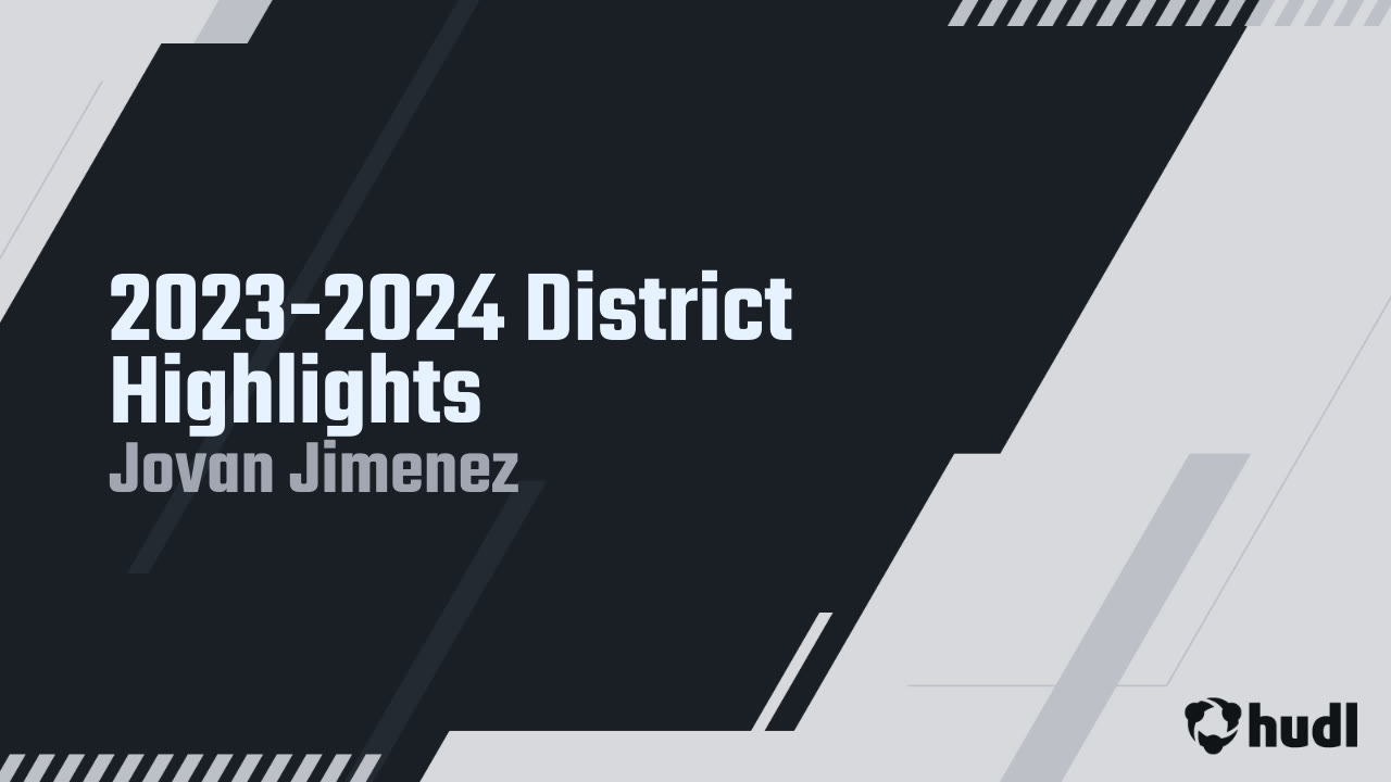2023-2024 District Highlights - Jovan Jimenez highlights - Hudl