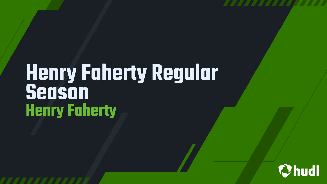 Henry Faherty Regular Season - Henry Faherty highlights - Hudl