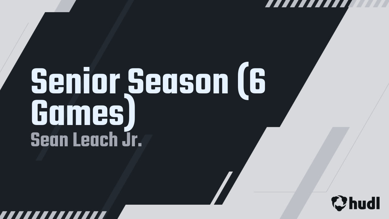 Senior Season (6 Games) - Sean Leach Jr. highlights - Hudl
