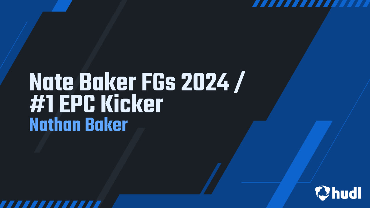 Nate Baker FGs 2024 / 1 EPC Kicker Nathan Baker highlights Hudl