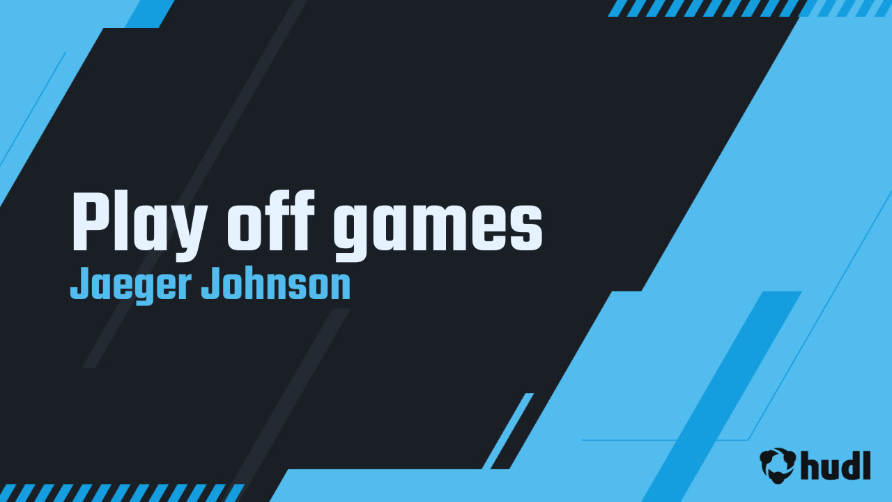 Play off games Jaeger Johnson highlights Hudl
