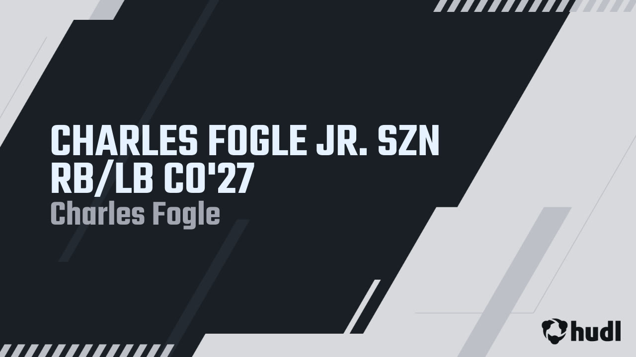 CHARLES FOGLE JR. SZN RB/LB CO'27 - Charles Fogle highlights - Hudl