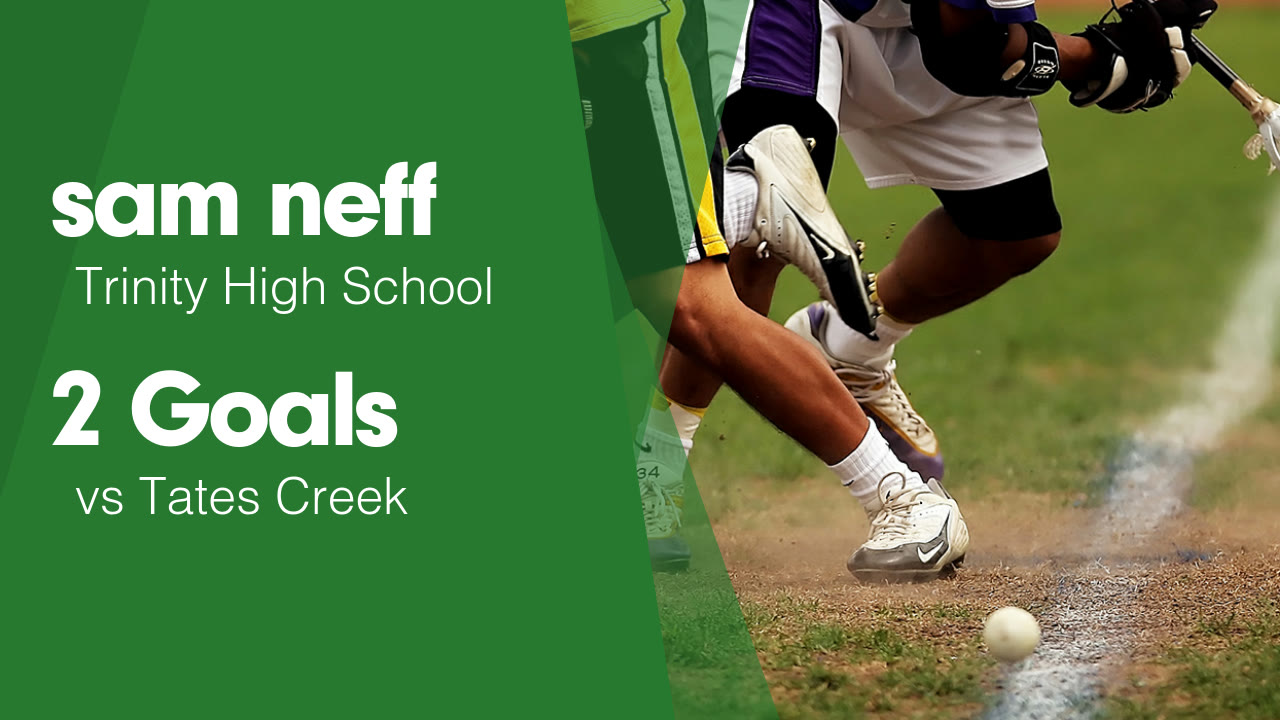 2 Goals vs Tates Creek - sam neff highlights - Hudl