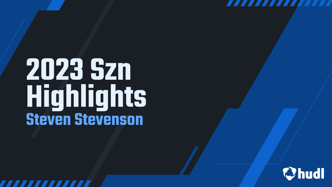 2023 Szn Highlights - Steven Stevenson highlights - Hudl
